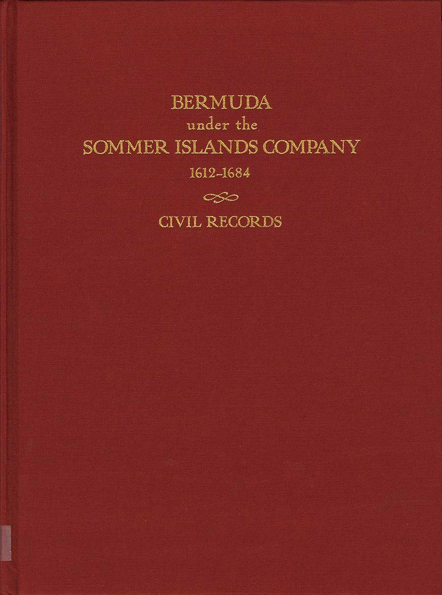 Civil Records of Bermuda Under the Sommer Islands Company 1612–1684