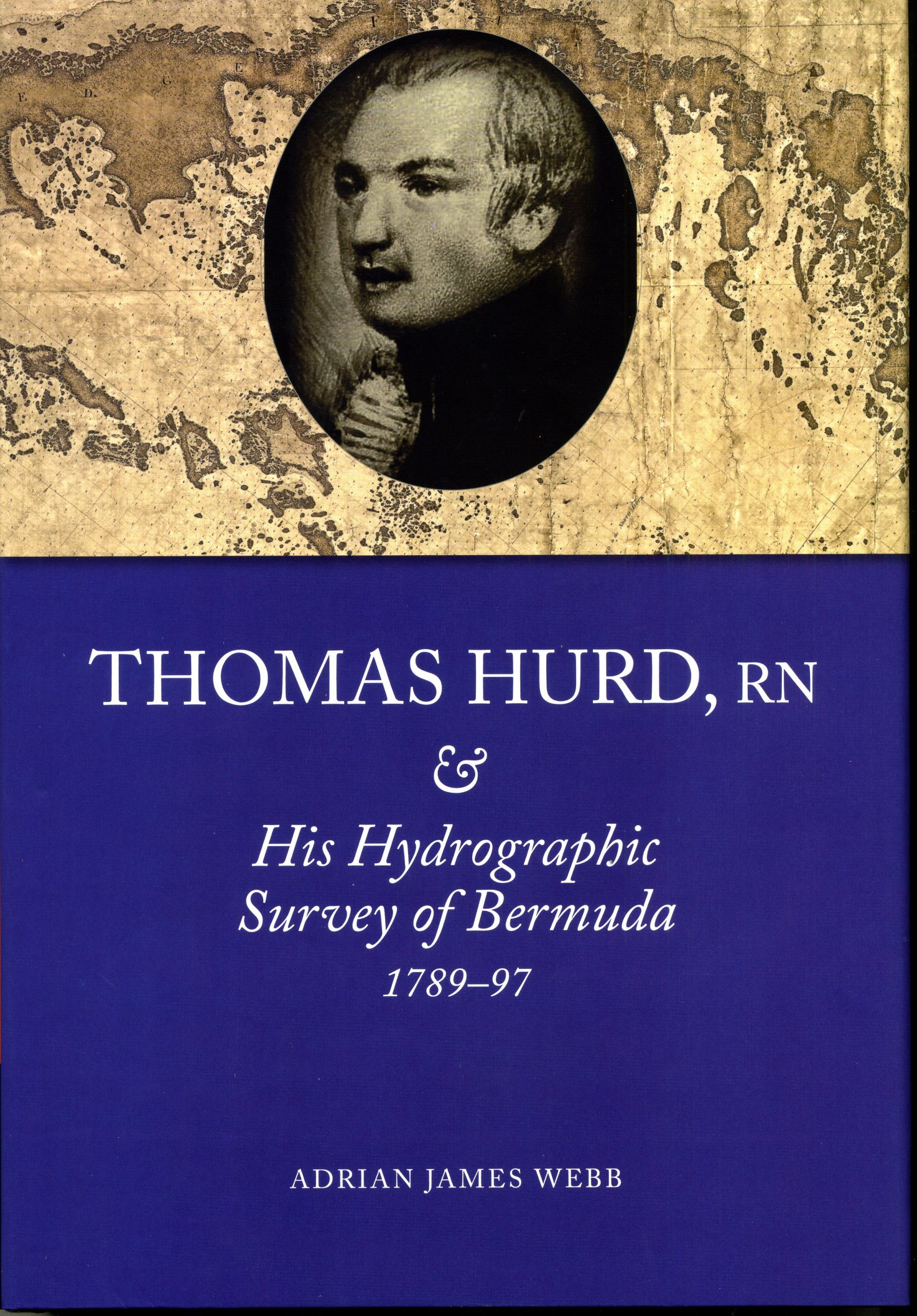Thomas Hurd, RN & His Hydrographic Survey of Bermuda 1789-97